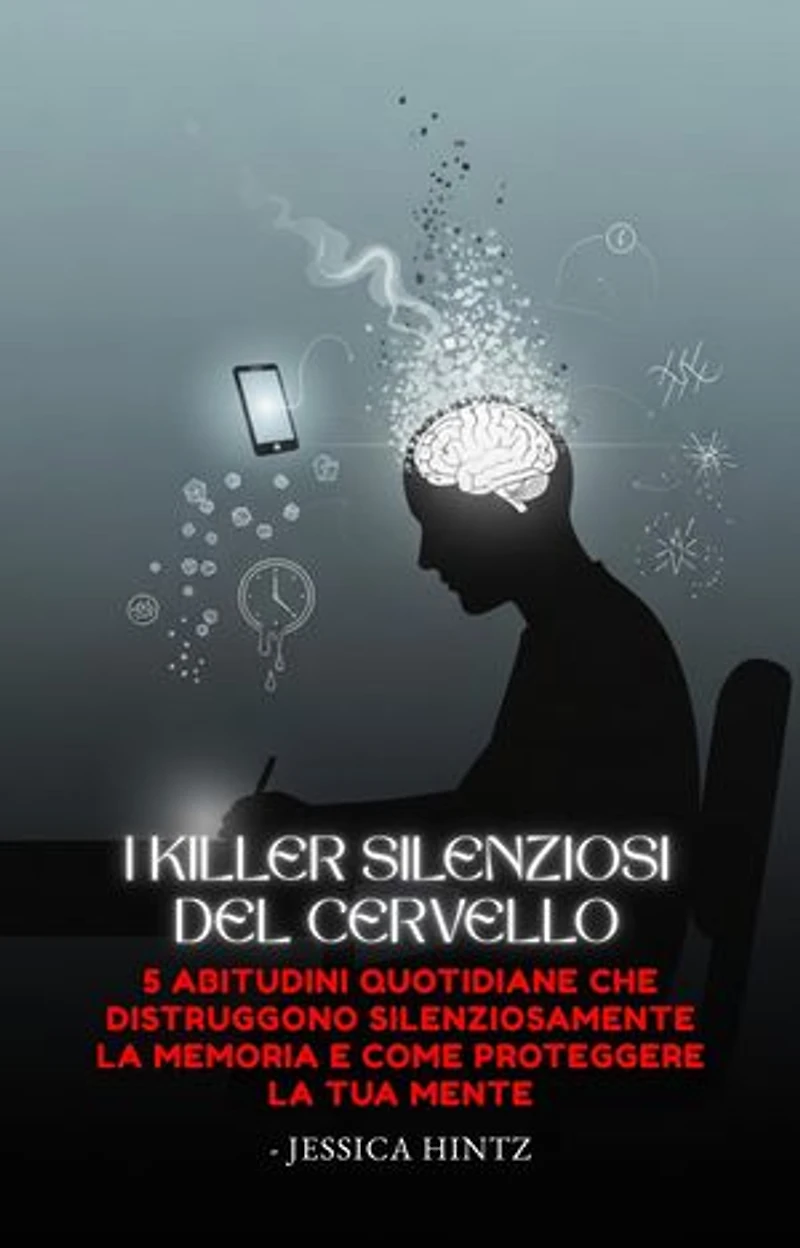I killer silenziosi del cervello: 5 abitudini quotidiane che distruggono silenziosamente la memoria e come proteggere la tua mente