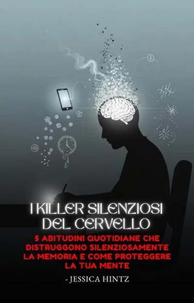 I killer silenziosi del cervello: 5 abitudini quotidiane che distruggono silenziosamente la memoria e come proteggere la tua mente