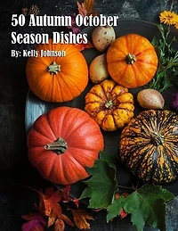 50 Autumn Gourmet Dishes