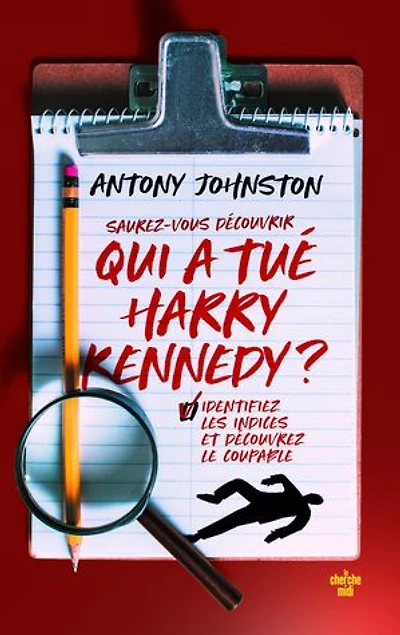 Saurez-vous découvrir qui a tué Harry Kennedy ?: déchiffrez les indices et identifiez le coupable