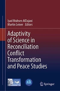 Adaptivity of Science Reconciliation Conflict Transformation and Peace Studies