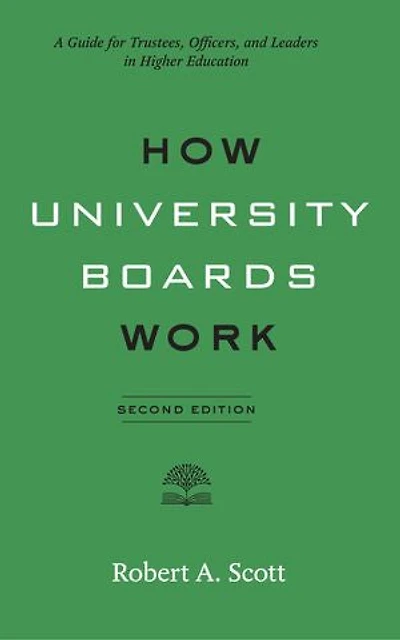 How University Boards Work: A Guide for Trustees, Officers, and Leaders Higher Education
