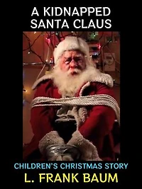 A Kidnapped Santa Claus: Children's Christmas Story