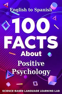 100 Facts About Positive Psychology: English to Spanish