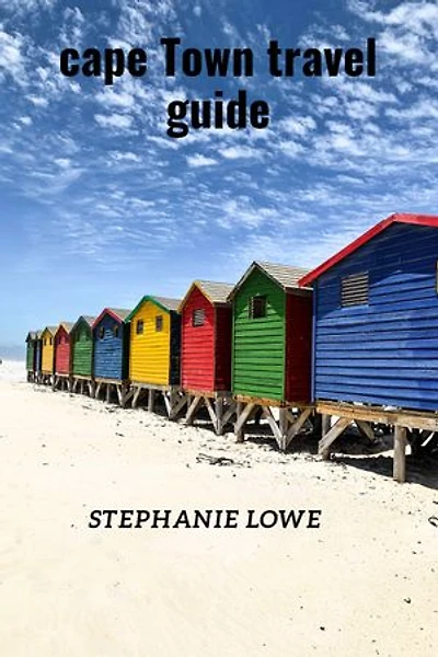 Cape Town travel guide: "A Kaleidoscope of Adventures, Cuisine, and Culture in the Mother City"