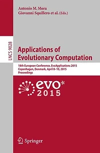 Applications of Evolutionary Computation: 18th European Conference, EvoApplications 2015, Copenhagen, Denmark, April 8-10, Proceedings