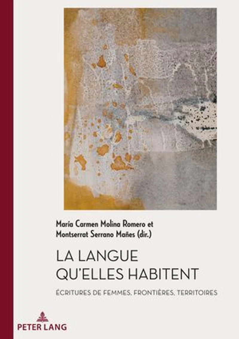 La Langue qu’elles habitent: Écritures de femmes, frontières, territoires