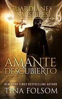 Amante Descubierto (Guardianes Invisibles #1)