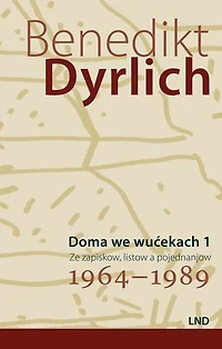 Doma we wućekach 1: Ze zapiskow, listow a pojednanjow, 1964–1989