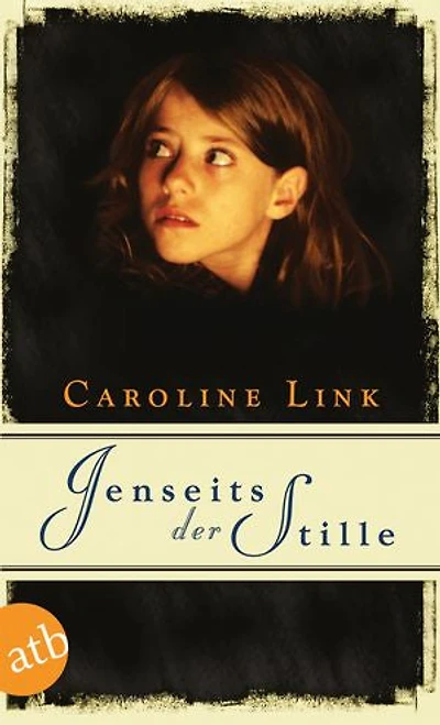 Jenseits der Stille: Arno Meyer zu Küingdorf nach dem Drehbuch von Caroline Link