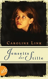 Jenseits der Stille: Arno Meyer zu Küingdorf nach dem Drehbuch von Caroline Link