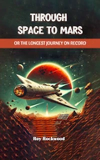 Through Space to Mars Or the Longest Journey on Record