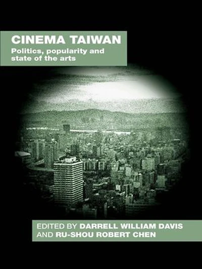 Cinema Taiwan: Politics, Popularity and State of the Arts
