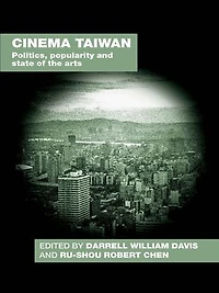 Cinema Taiwan: Politics, Popularity and State of the Arts