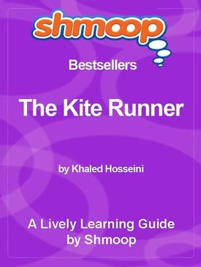 Shmoop Bestsellers Guide: The Kite Runner