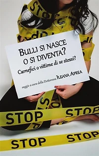 Bulli si nasce o si diventa?: Carnefici o vittime di se stessi?