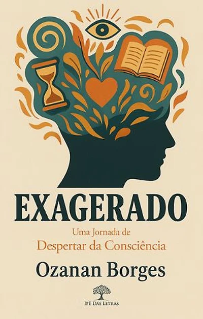 Exagerado - Uma Jornada de Despertar da Consciência