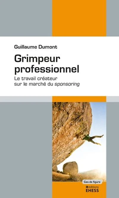 Grimpeur professionnel: le travail créateur sur marché du sponsoring