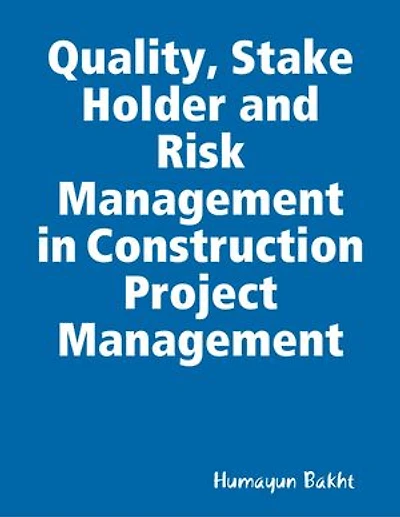 Quality, Stake Holder and Risk Management in Construction Project Management