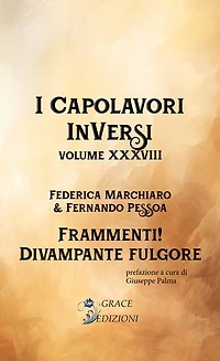 I Capolavori InVersi XXXVIII: Frammenti! Divampante fulgore