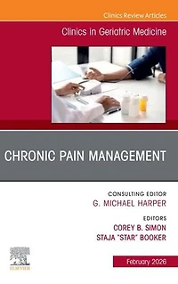 Chronic Pain Management, An Issue of Clinics Geriatric Medicine
