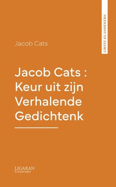 Jacob Cats : Keur uit zijn Verhalende Gedichten