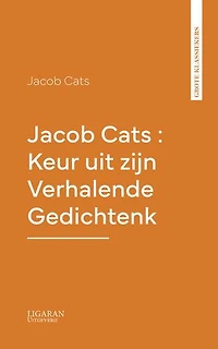 Jacob Cats : Keur uit zijn Verhalende Gedichten