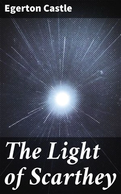 The Light of Scarthey: A Medieval Tale of Chivalry, Love, and Redemption in Gothic Scotland