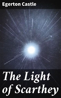 The Light of Scarthey: A Medieval Tale of Chivalry, Love, and Redemption in Gothic Scotland