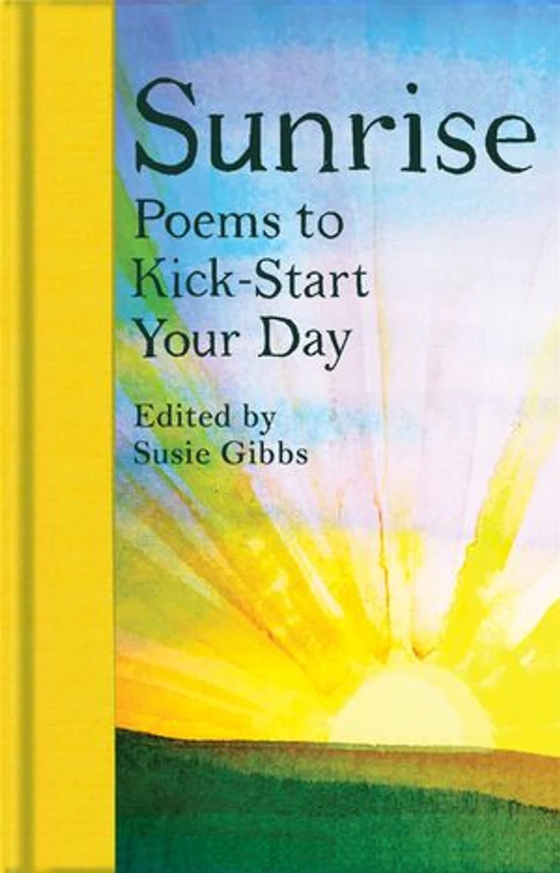 Sunrise: Poems to Kick Start Your Day: Mini Hardcover Edition