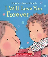 I Will Love You Forever / Te amaré por siempre (Scholastic Bilingual) (Bilingual edition)
