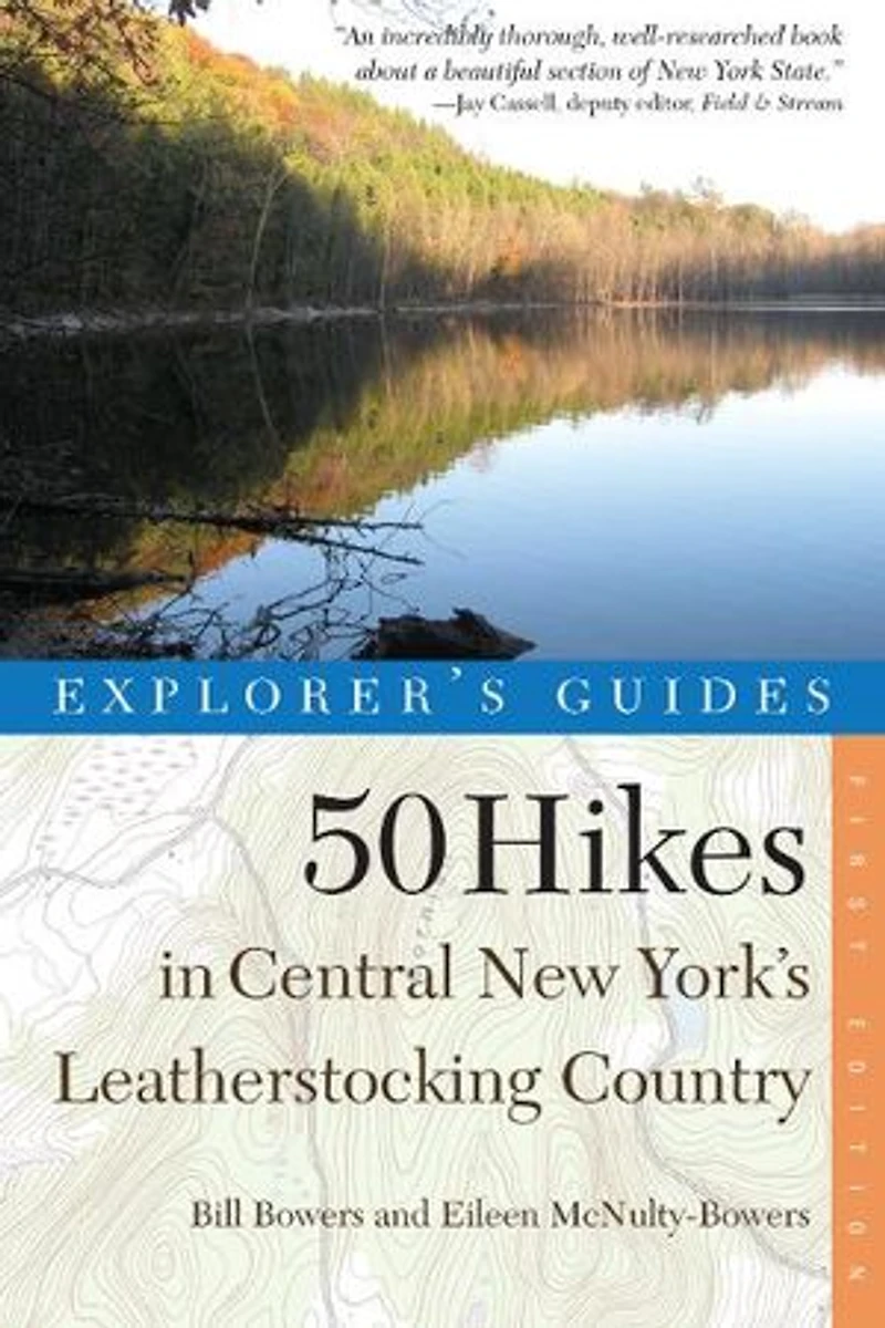 50 Hikes Central New York's Leatherstocking Country: From Lake Ontario To The Southern Tier