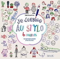 Je dessine au stylo 4 couleurs: des centaines de dessins étape par !