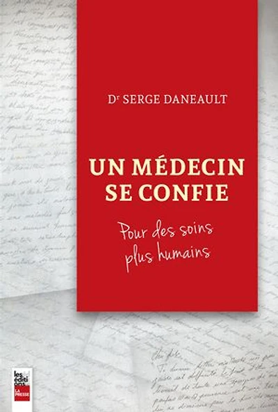 Un médecin se confie: pour des soins plus humains
