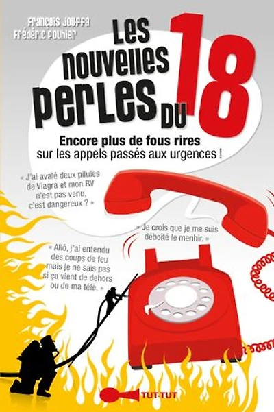 les nouvelles perles du 18: encore plus de fous rires sur appels passés aux urgences !