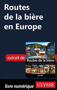 Routes de la bière: 50 itinéraires rêve autour du monde