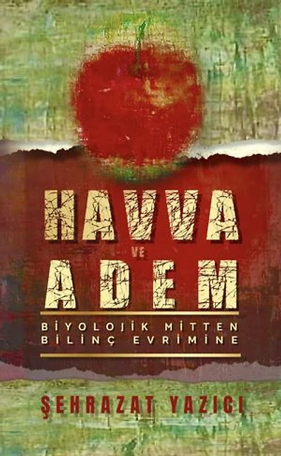 HAVVA VE ADEM: BİYOLOJİK MİTTEN BİLİNÇ EVRİMİNE