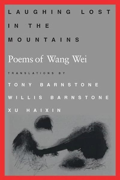 Laughing Lost the Mountains: Poems of Wang Wei