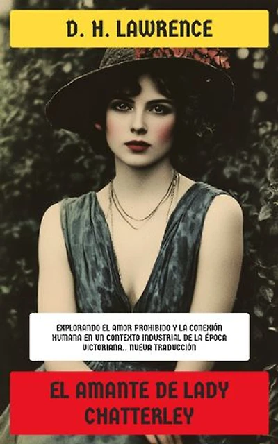 El amante de Lady Chatterley: Explorando el amor prohibido y la conexión humana en un contexto industrial de la época victoriana.