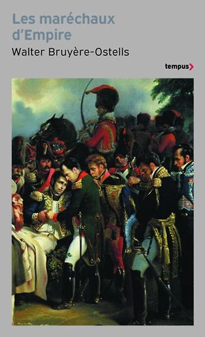 les maréchaux d'Empire: paladins de Napoléon