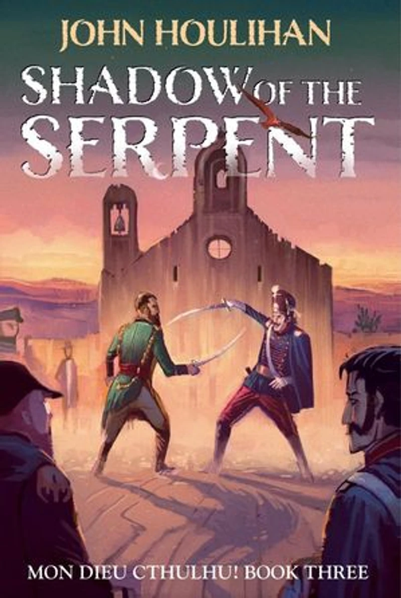 Shadow of the Serpent: Mon Dieu Cthulhu!, #3