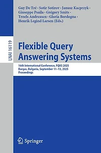 Flexible Query Answering Systems: 16th International Conference, FQAS 2025, Burgas, Bulgaria, September 11-13, Proceedings