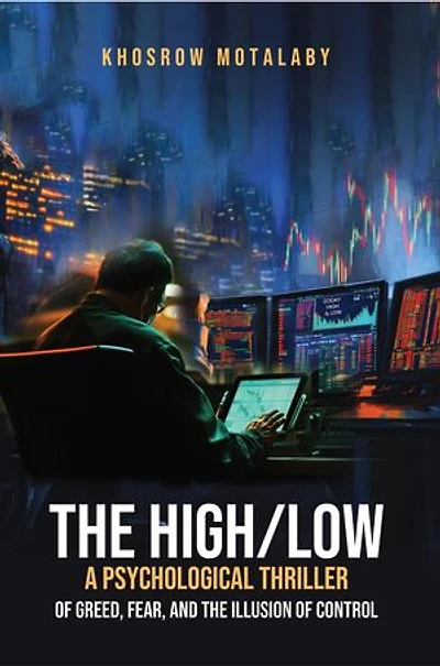 The High/Low A Psychological Thriller of Greed, Fear, and the Illusion of Control