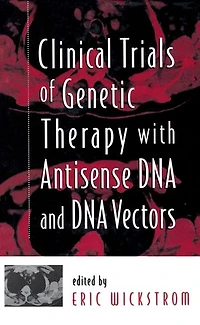 Clinical Trials of Genetic Therapy with Antisense DNA and Vectors