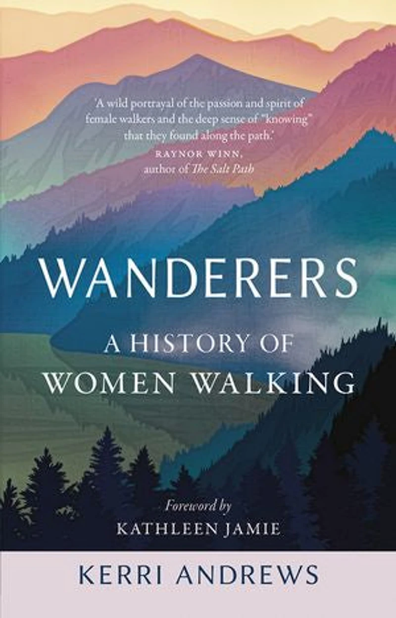 Wanderers: A History Of Women Walking