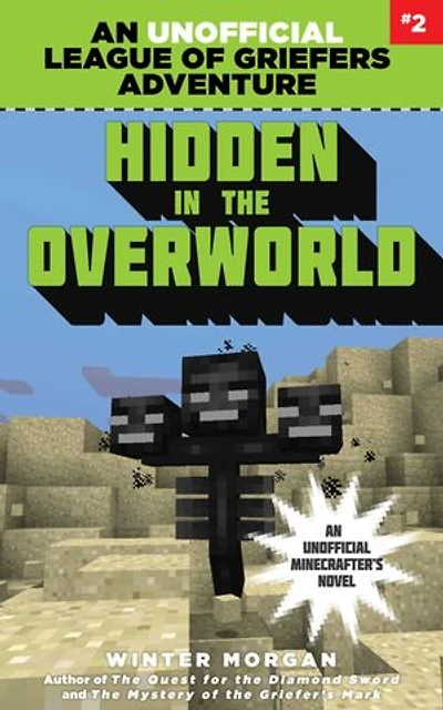 Hidden the Overworld: An Unofficial League of Griefers Adventure, #2