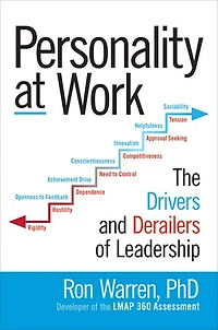 Personality at Work: The Drivers and Derailers of Leadership