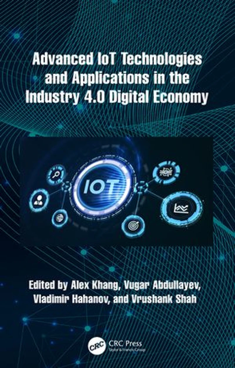 Advanced IoT Technologies and Applications the Industry 4.0 Digital Economy