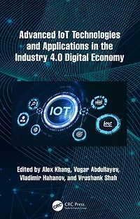 Advanced IoT Technologies and Applications the Industry 4.0 Digital Economy