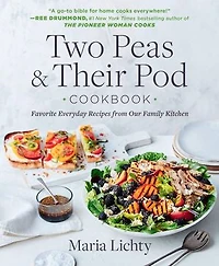 TWO PEAS & THEIR POD CKBK: Favorite Everyday Recipes from Our Family Kitchen